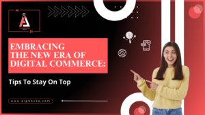 Embracing the New Era of Digital Commerce_ Tips To Stay On Top | Alphocks